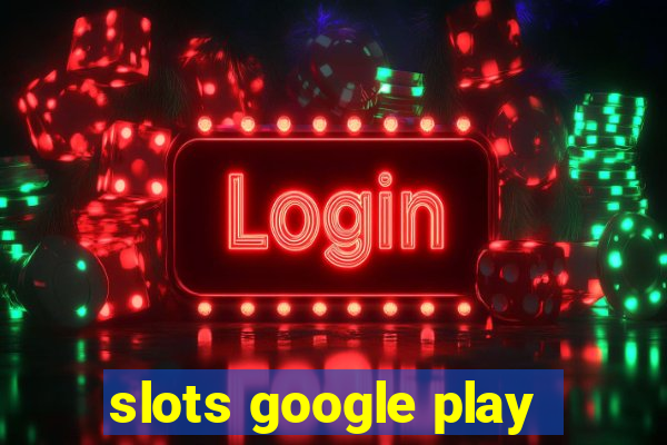 slots google play