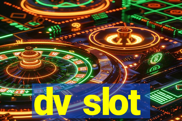 dv slot