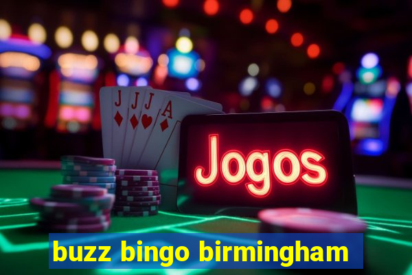 buzz bingo birmingham