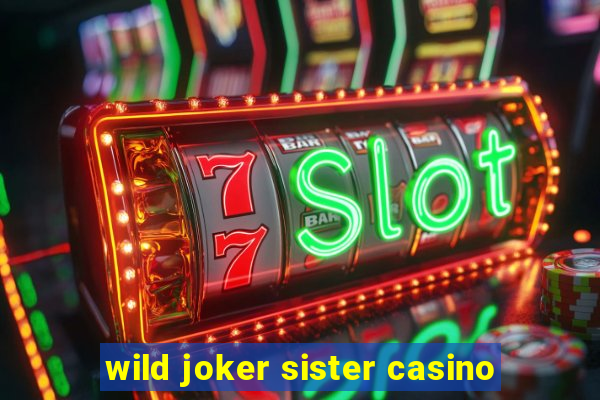 wild joker sister casino