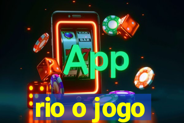 rio o jogo