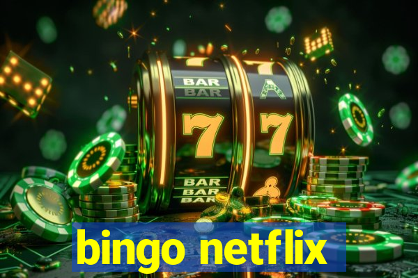 bingo netflix