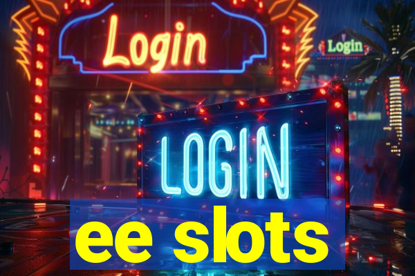 ee slots