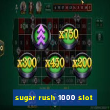 sugar rush 1000 slot