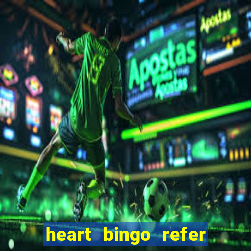 heart bingo refer a friend