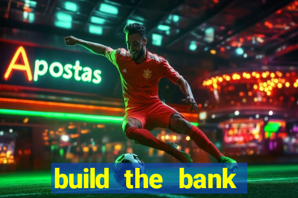 build the bank slot free play