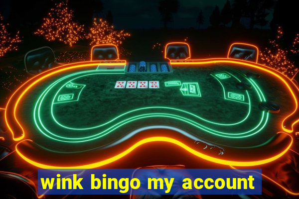 wink bingo my account