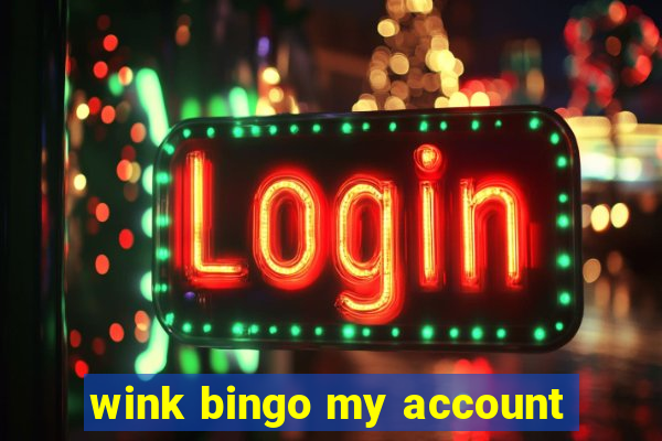 wink bingo my account