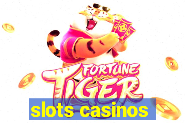 slots casinos