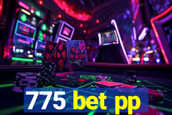 775 bet pp