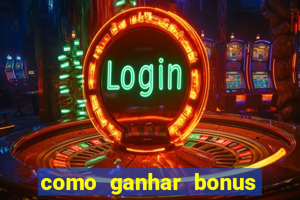 como ganhar bonus na bet365