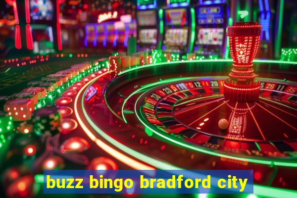 buzz bingo bradford city