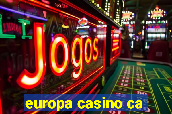 europa casino ca