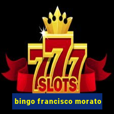 bingo francisco morato