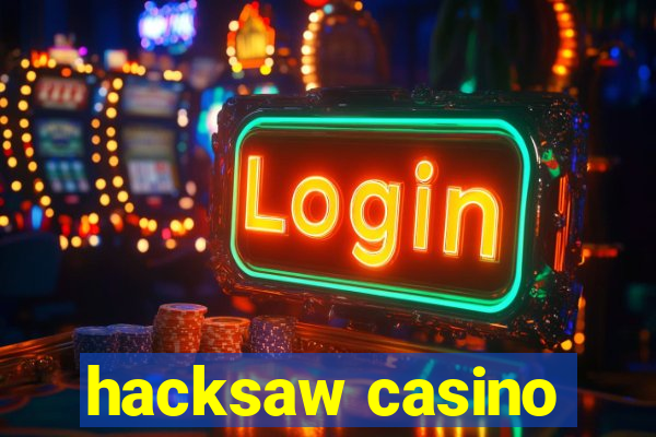 hacksaw casino