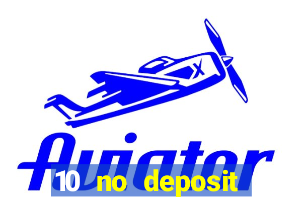 10 no deposit mobile casino