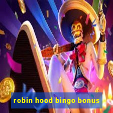 robin hood bingo bonus