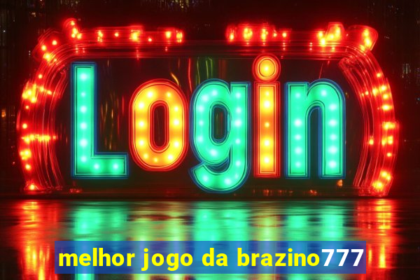 melhor jogo da brazino777