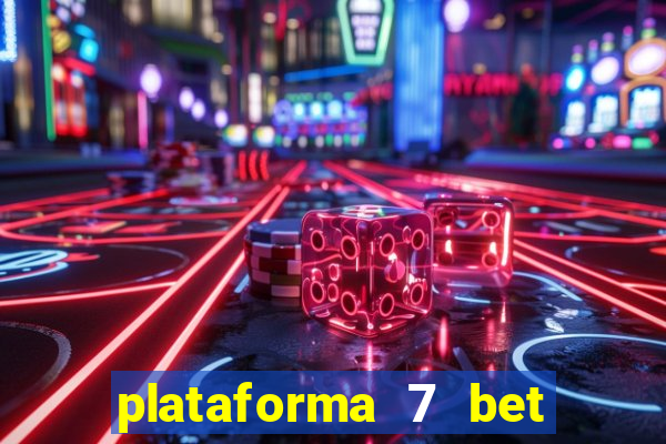 plataforma 7 bet paga mesmo