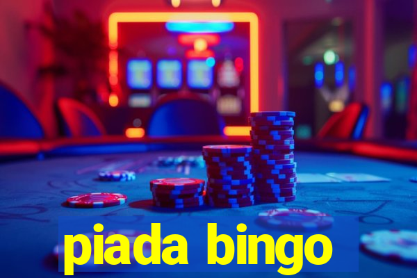 piada bingo