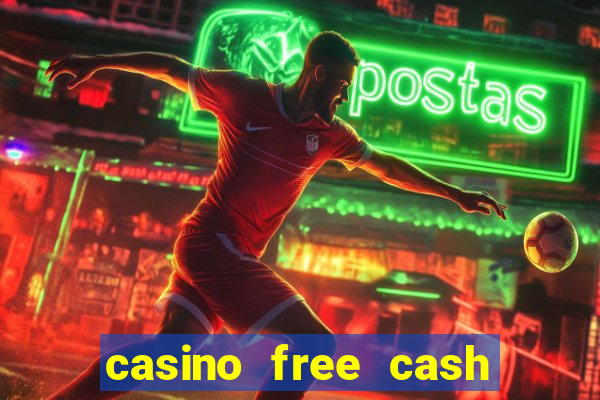 casino free cash no deposit