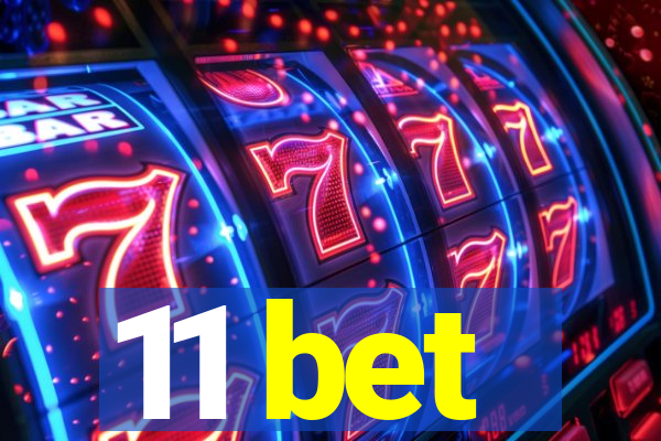 11 bet