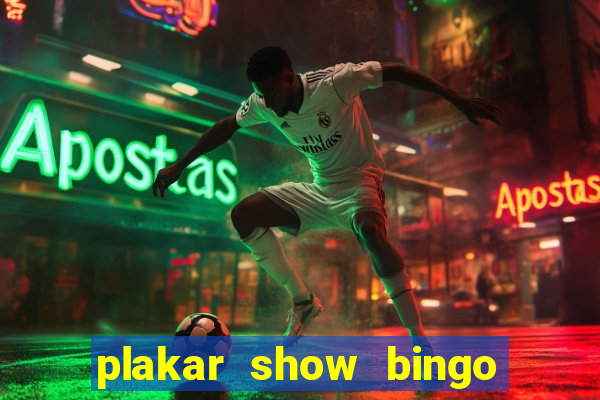 plakar show bingo ao vivo