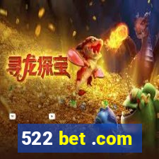 522 bet .com