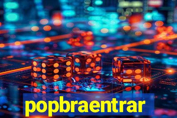 popbraentrar