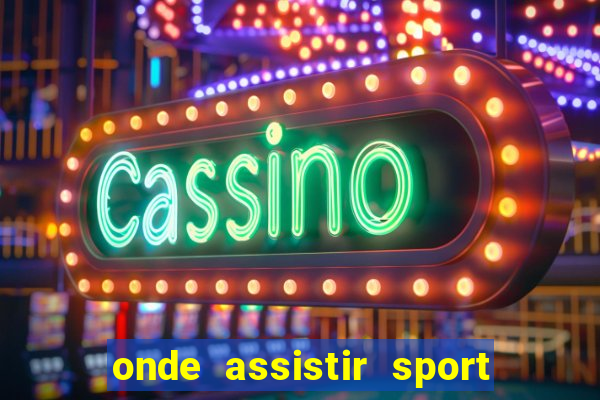 onde assistir sport x ponte preta