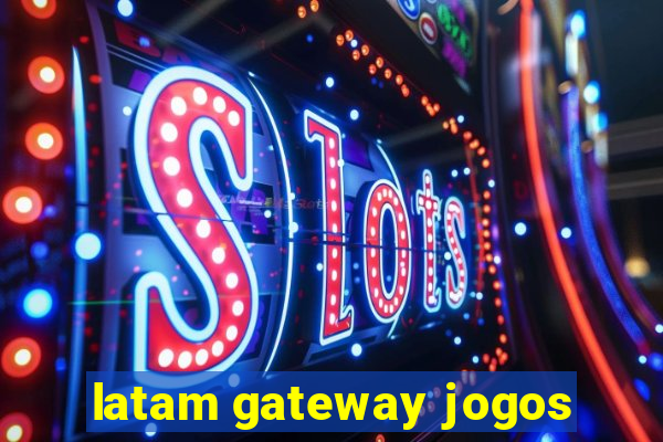 latam gateway jogos