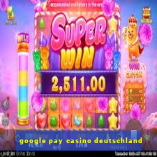 google pay casino deutschland