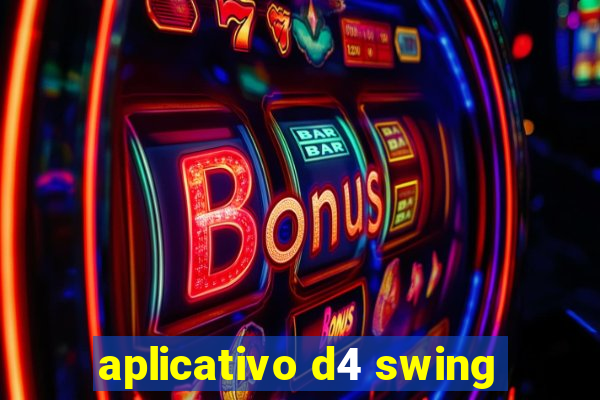 aplicativo d4 swing