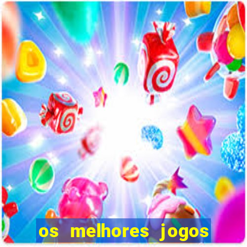 os melhores jogos on line