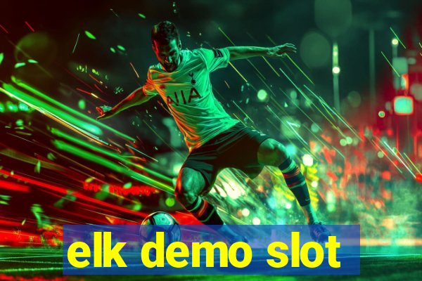 elk demo slot