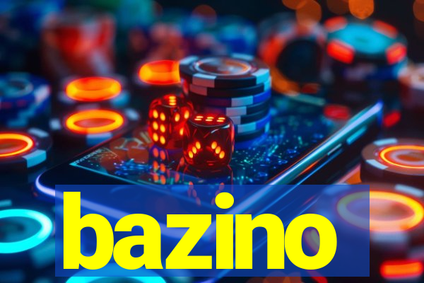 bazino