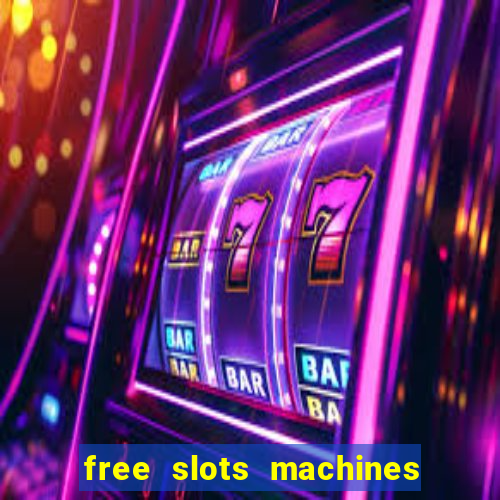 free slots machines las vegas