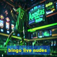 bingo live nudes