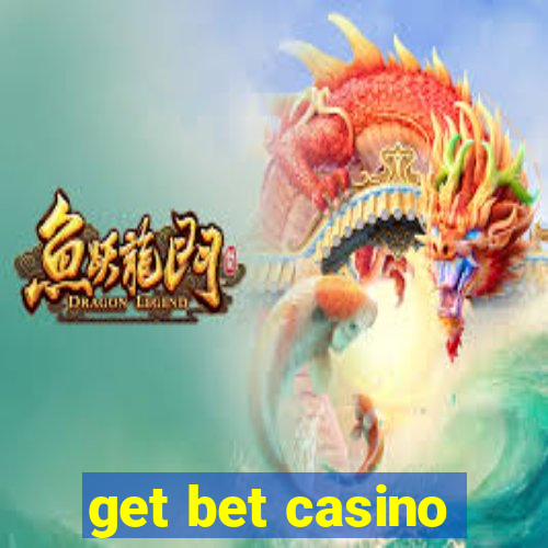 get bet casino