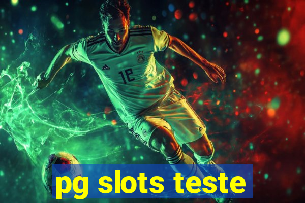 pg slots teste