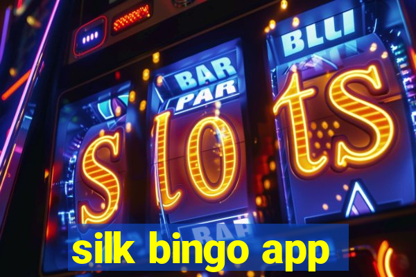 silk bingo app