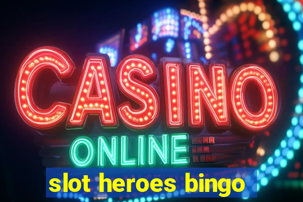 slot heroes bingo