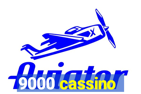 9000 cassino