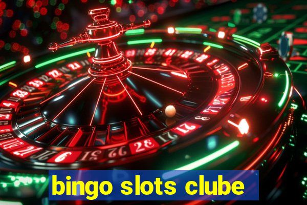 bingo slots clube