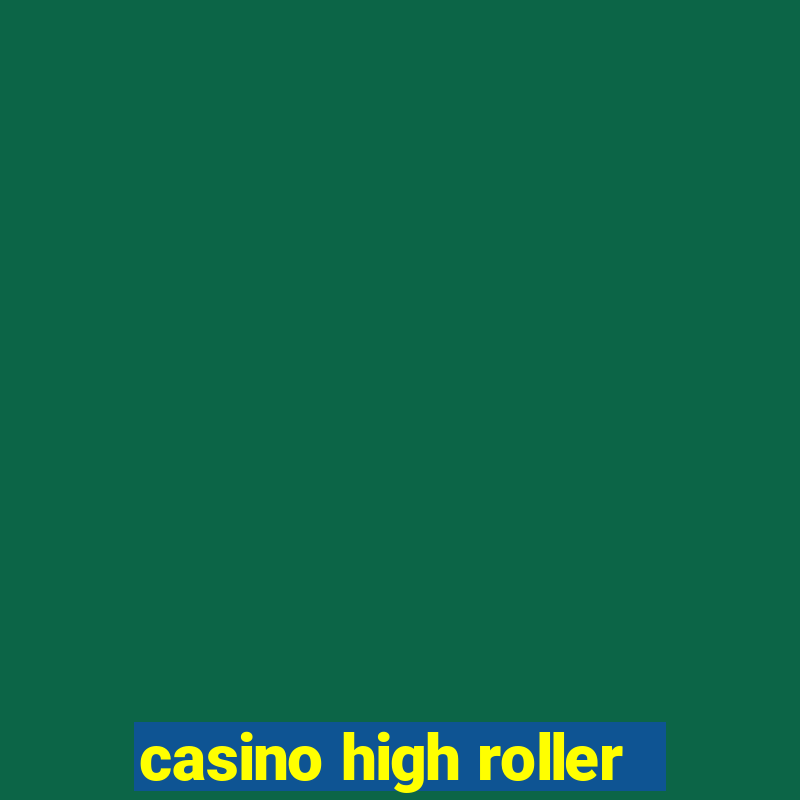 casino high roller