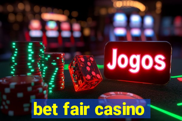 bet fair casino