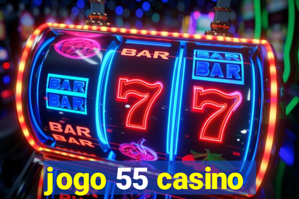 jogo 55 casino