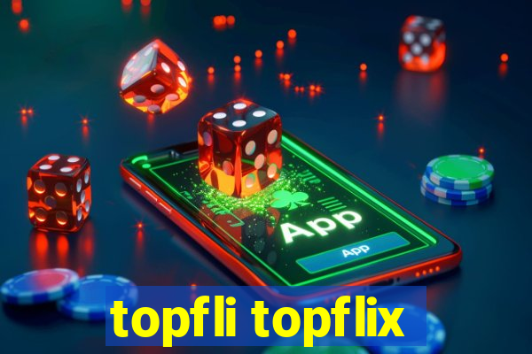 topfli topflix