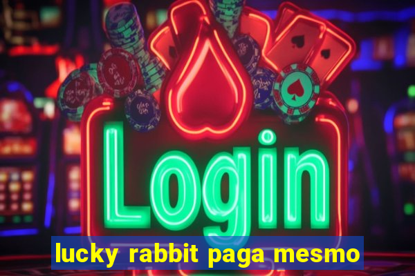 lucky rabbit paga mesmo