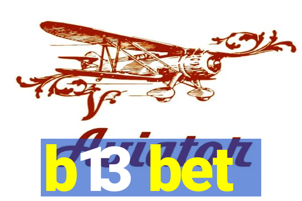 b13 bet